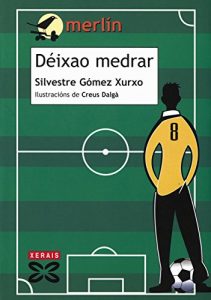 Download Déixao medrar (Infantil E Xuvenil – Merlín E-Book) (Galician Edition) pdf, epub, ebook