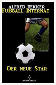 Download Der neue Star: Fußball-Internat #1 (German Edition) pdf, epub, ebook