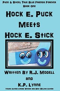 Download Hock E. Puck Meets Hock E. Stick: Where Good Sportsmanship and Great Friendship Meet (Puck & Stick: True Blue Friends Forever Book 1) pdf, epub, ebook