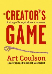 Download Creator’s Game: A Story of Baaga’adowe/Lacrosse pdf, epub, ebook
