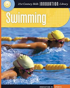 Download Swimming (21st Century Skills Innovation Library: Innovation in Sports) pdf, epub, ebook