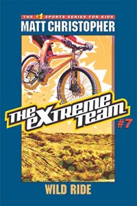 Download The Extreme Team #7: Wild Ride pdf, epub, ebook