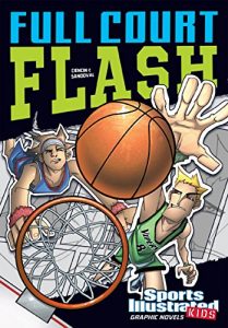 Download Full Court Flash (Sports Illustrated Kids Graphic Novels) pdf, epub, ebook