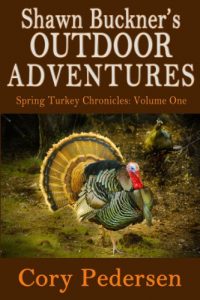 Download Shawn Buckner’s Outdoor Adventures: Spring Turkey Chronicles pdf, epub, ebook