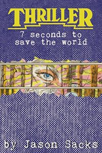 Download Thriller: 7 Seconds to Save the World pdf, epub, ebook