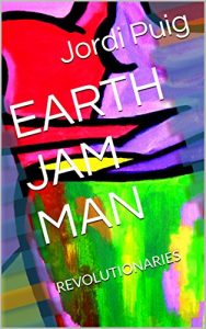 Download EARTH JAM MAN: REVOLUTIONARIES pdf, epub, ebook