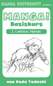 Download Manga University präsentiert … Manga-Basiskurs – 2. Lektion: Hände (German Edition) pdf, epub, ebook