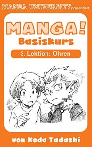 Download Manga University präsentiert … Manga-Basiskurs – 3. Lektion: Ohren pdf, epub, ebook