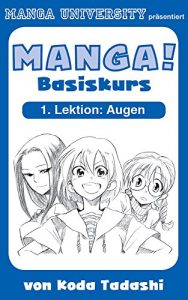 Download Manga University präsentiert … Manga-Basiskurs – 1. Lektion: Augen (German Edition) pdf, epub, ebook