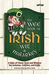 Download The Wee Book of Irish Wit & Malarkey: A Rake of Clever Craic and Wisdom for Jackeens, Culchies and Eejits pdf, epub, ebook