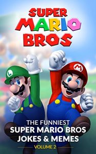 Download Super Mario Bros: The Funniest Super Mario Bros Jokes & Memes Volume 2 pdf, epub, ebook