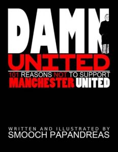 Download Damn United: 101 Reasons Not To Support Manchester United pdf, epub, ebook