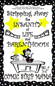 Download Stripping Away the Insanity of Life and Parenthood! (Volume 1) pdf, epub, ebook