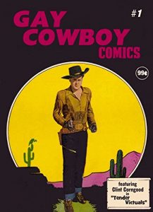 Download Gay Cowboy Comics #1: Clint Corngood in “Tender Victuals” pdf, epub, ebook
