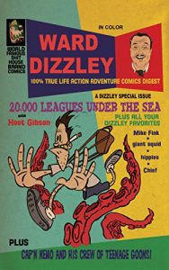 Download Ward Dizzley’s 100% True Life Action Adventure Comics Digest Issue TWO pdf, epub, ebook