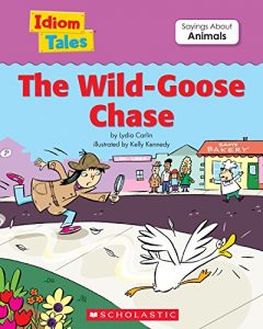 Download Idiom Tales: The Wild Goose Chase (Idiom Tales Series) pdf, epub, ebook