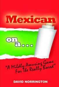 Download Mexican on a… “A Mildly Amusing Game For The Really Bored” pdf, epub, ebook