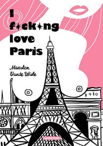 Download I Fucking Love Paris ! (CASTERMAN : Univers d’auteurs) (French Edition) pdf, epub, ebook