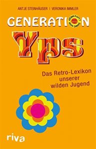 Download Generation Yps: Das Retro-Lexikon unserer wilden Jugend (German Edition) pdf, epub, ebook