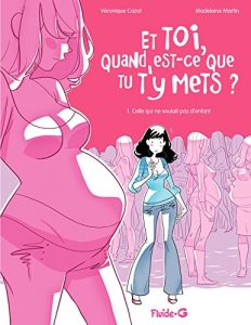 Download Et toi, quand est-ce que tu t’y mets ? (Tome 1) – Celle, qui ne voulait pas d’enfant (Fluide glamour) (French Edition) pdf, epub, ebook