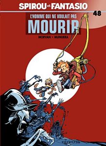 Download Spirou et Fantasio – Tome 48 – L’Homme qui ne voulait pas mourir (French Edition) pdf, epub, ebook