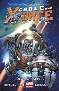 Download Cable and X-Force Vol. 2: Dead Or Alive pdf, epub, ebook