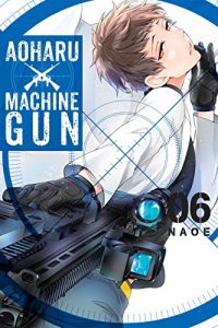 Download Aoharu X Machinegun, Vol. 6 (Aoharu x Machine Gun) pdf, epub, ebook