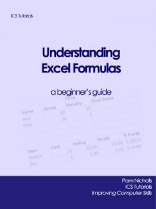 Download Understanding Excel Formulas (ICS Tutorials Book 1) pdf, epub, ebook