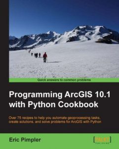Download Programming ArcGIS 10.1 with Python Cookbook pdf, epub, ebook