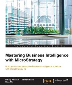 Download Mastering Business Intelligence with MicroStrategy pdf, epub, ebook