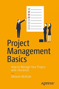 Download Project Management Basics: How to Manage Your Project with Checklists pdf, epub, ebook