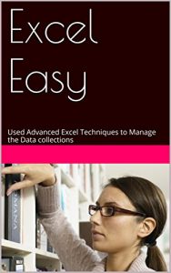 Download Excel Easy: Used Advanced Excel Techniques to Manage the Data collections pdf, epub, ebook