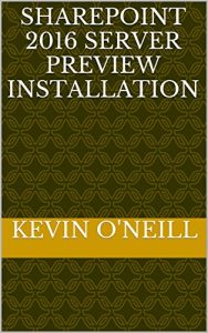 Download SharePoint 2016 Server Preview Installation pdf, epub, ebook
