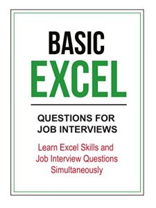 Download Basic Excel Questions for Job Interviews: Learn Excel Skills and Job Interview Questions Simultaneously pdf, epub, ebook