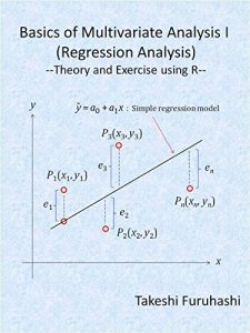 Download Basics of Multivariate Analysis I (Regression Analysis): Theory and Exercise using R pdf, epub, ebook