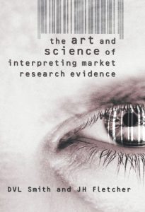 Download The Art and Science of Interpreting Market Research Evidence: Telling True and Powerful Stories from Market Research Data pdf, epub, ebook