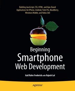 Download Beginning Smartphone Web Development: Building JavaScript, CSS, HTML and Ajax-based Applications for iPhone, Android, Palm Pre, BlackBerry, Windows Mobile and Nokia S60 pdf, epub, ebook