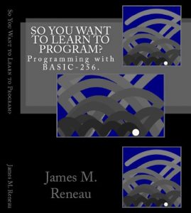 Download So You Want to Learn to Program? (First Edition – December 2010): Programming With BASIC-256. pdf, epub, ebook