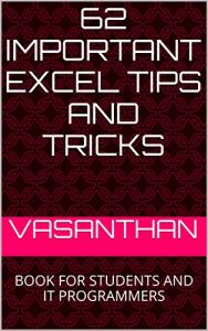 Download 62 iMPORTANT EXCEL TIPS AND TRICKS: BOOK FOR STUDENTS AND IT PROGRAMMERS pdf, epub, ebook