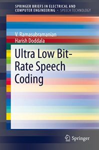 Download Ultra Low Bit-Rate Speech Coding (SpringerBriefs in Electrical and Computer Engineering) pdf, epub, ebook