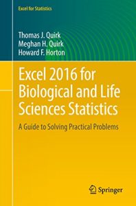 Download Excel 2016 for Biological and Life Sciences Statistics: A Guide to Solving Practical Problems (Excel for Statistics) pdf, epub, ebook