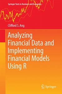 Download Analyzing Financial Data and Implementing Financial Models Using R (Springer Texts in Business and Economics) pdf, epub, ebook