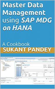 Download Master Data Management using SAP MDG on HANA: A Cookbook (SAP Data Management 1) pdf, epub, ebook