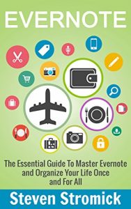 Download Evernote: The Essential Guide To Master Evernote and Organize Your Life Once and For All pdf, epub, ebook