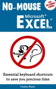 Download No-Mouse Excel (The No-Mouse Guides Book 1) pdf, epub, ebook