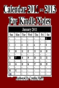 Download Calendar 2011 – 2013 For Kindle Notes pdf, epub, ebook