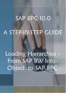 Download SAP BPC 10.0 A Step-By-Step Guide: Loading Hierarchies From SAP BW InfoObject to SAP BPC pdf, epub, ebook