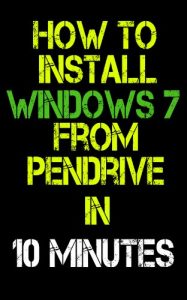 Download How to install Windows 7 from pendrive in 10 minutes pdf, epub, ebook