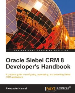 Download Oracle Siebel CRM 8 Developer’s Handbook pdf, epub, ebook