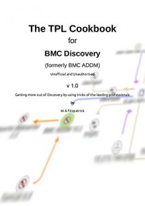 Download The TPL Cookbook for BMC Discovery (formerly BMC ADDM): Getting more of out Discovery by using the TPL tricks of the leading professionals pdf, epub, ebook